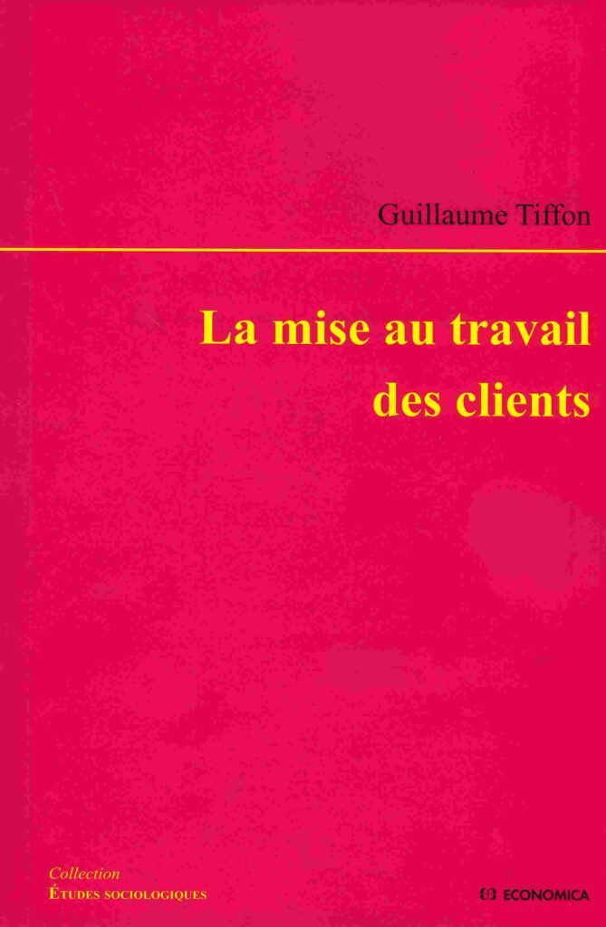 Couverture d’ouvrage : La mise au travail des clients