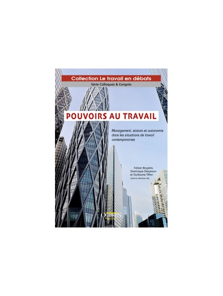 Couverture d’ouvrage : Pouvoirs au travail - Management, statuts et autonomie dans les situations de travail contemporaines